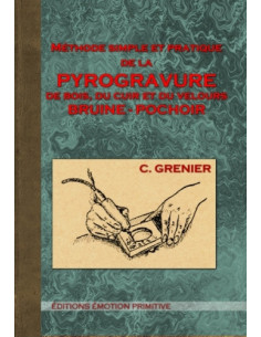 MÉTHODE SIMPLE ET PRATIQUE DE LA PYROGRAVURE DE BOIS, DU CUIR ET DU VELOURS
