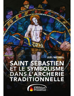 SAINT SÉBASTIEN ET LE SYMBOLISME DANS L'ARCHERIE TRADITIONNELLE