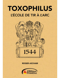 TOXOPHILUS - L'ÉCOLE DE TIR À L'ARC