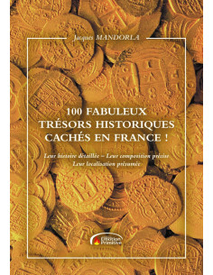 100 FABULEUX TRÉSORS HISTORIQUES CACHÉS EN FRANCE !