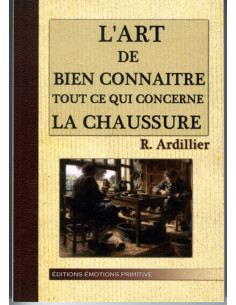 L ART DE BIEN CONNAITRE TOUT CE QUI CONCERNE LA CHAUSSURE