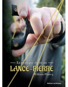 LA PRATIQUE DU TIR AU LANCE-PIERRE