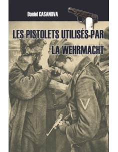 LES PISTOLETS UTILISÉS PAR LA WEHRMACHT