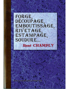 FORGE, DECOUPAGE, EMBOUTISSAGE, RIVETAGE, ESTAMPAGE-