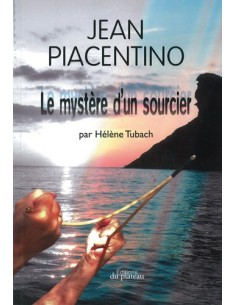 JEAN PIACENTINO - LE MYSTERE D UN SOURCIER