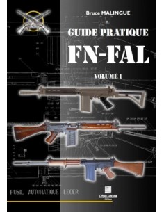 GUIDE PRATIQUE DU FN-FAL - VOLUME 1