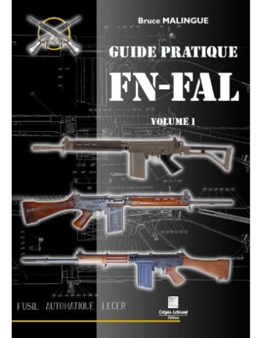 GUIDE PRATIQUE DU FN-FAL - VOLUME 1