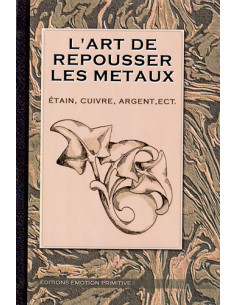 L ART DE REPOUSSER LES MÉTAUX