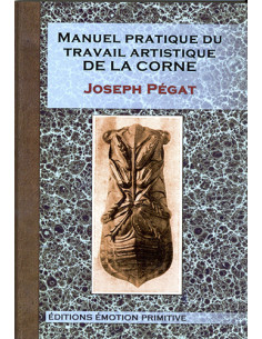 MANUEL PRATIQUE DU TRAVAIL ARTISTIQUE DE LA CORNE