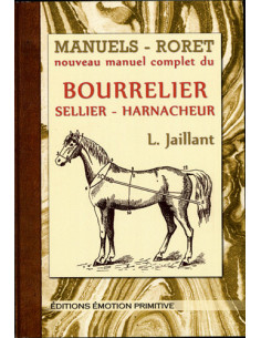 NOUVEAU MANUEL COMPLET DU BOURRELIER SELLIER, HARNACHEUR