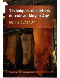 TECHNIQUES ET MÉTIERS DU CUIR AU MOYEN-AGE