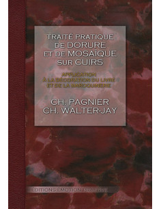 TRAITÉ PRATIQUE DE DORURE SUR CUIRS APPLICATION À LA DÉCORATION DU LIVRE ET DE LA MAROQUINERIE