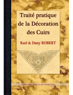 TRAITÉ PRATIQUE DE LA DÉCORATION DES CUIRS