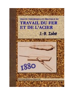 TRAITÉ THÉORIQUE ET PRATIQUE DU TRAVAIL DU FER ET DE L'ACIER
